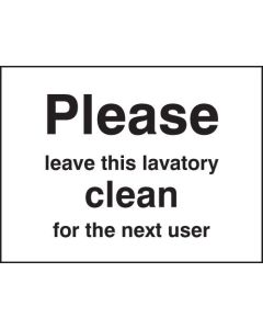 Please Leave Lavatory Clean for the Next User Sign | 200mm x 150mm | Rigid Plastic