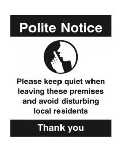 Polite Notice - Please Keep Quiet When Leaving These Premises Signs | 250mm x 300mm | Rigid Plastic