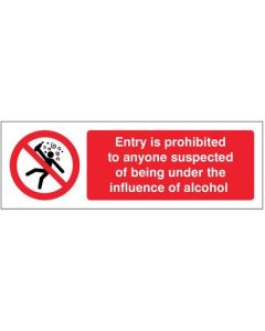 Entry is Prohibited to Anyone Suspected of Being Under Influence of Alcohol Sign | 150mm x 200mm | Rigid Plastic