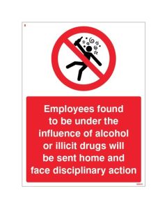 Employees Found Under Influence of Alcohol or Drugs Will be Sent Home Sign | 300mm x 400mm | Rigid Plastic