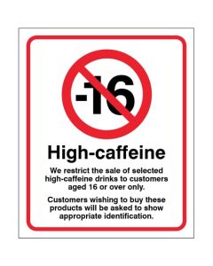 We Restrict Sale of High Caffeine Drinks to Customers Aged 16 or Over Safety Signs