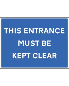 This Entrance Must Be Kept Clear Signs | 600mm x 450mm | Rigid Plastic