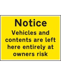 Notice Vehicles and Contents Left at Owners Risk Signs | 600mm x 450mm | Rigid Plastic