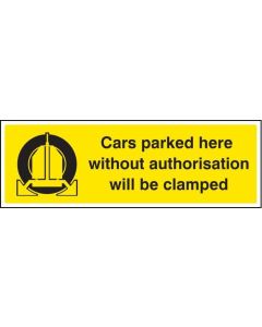 Cars Parked Here Without Authorisation Will Be Clamped Sign