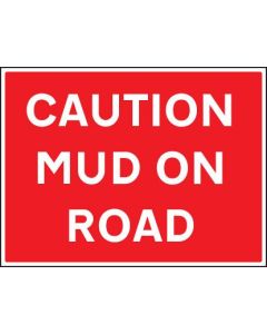 Caution Mud on Road Signs | 600mm x 450mm | Rigid Plastic