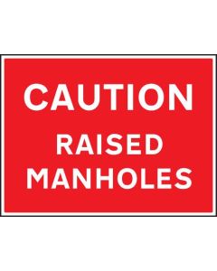 Caution Raised Manholes Signs | 600mm x 450mm | Rigid Plastic