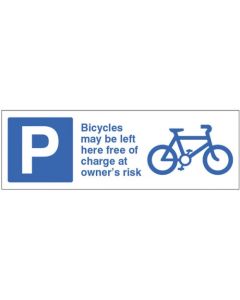 Bicycles May Be Left Here Free of Charge at Owners Risk Signs | 300mm x 100mm | Rigid Plastic