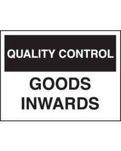 Quality Control - Goods Inwards Signs | 400mm x 300mm | Rigid Plastic